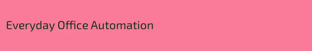 Everyday Office Automation